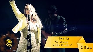 Perlla  A Minha Vida Mudou Video Oficial [upl. by Okimat]