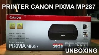 Canon Pixma MP287 Unboxing  Instalasi [upl. by Egor854]