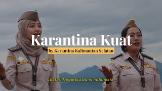 Karantina Kuat by Karantina Kalimantan Selatan [upl. by Richter]