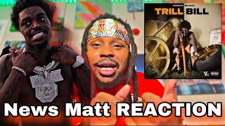 Kodak Black  News Matt FIRST REACTION [upl. by Bore]