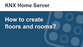 How to create floors and rooms in i3 KNX [upl. by Smallman95]