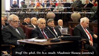 quotHolocaustul din Romania este o minciuna enorma pe plan cosmicquot  Prof Vladimir Iliescu la Academie [upl. by Kenley]