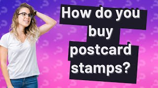 How do you buy postcard stamps [upl. by Amanda768]