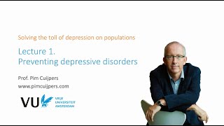 Prof Pim Cuijpers  Preventing depressive disorders DepressionSolvingTheToll [upl. by Ingmar656]