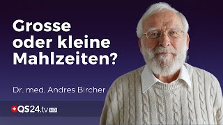 Mehrere kleine Mahlzeiten sind besser  Dr med Andres Bircher  Mythos  QS24 [upl. by Divadnahtanoj93]