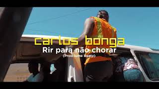 Carlos Bonga  Estou a rir para não chorar by young Sbuda [upl. by Billat62]