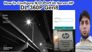 How To Configure ILO Port in HP Server DL360p Gen8 [upl. by Irem]