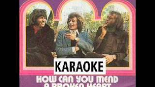 How Can You Mend A Broken Heart Karaoke [upl. by Hakeem]