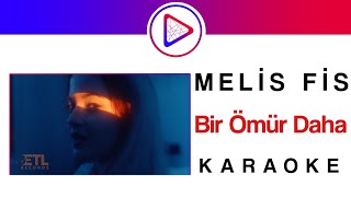 Melis Fis  Bir Ömür Daha KARAOKE  COVER  Lyrics  Beat  Sözleri [upl. by Lustig]