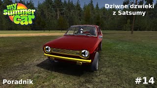 DZIWNE DŹWIĘKI Z SATSUMY  My Summer Car Poradnik 14 [upl. by Volding]