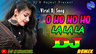 O Ho Ho Ho La La La Lofi Mix  Bole Mera Kangna Dheere Dheere  Dj N Najmul  Viral Song [upl. by Sandell]