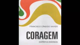 Livro Espírita Coragem Francisco Cândido Xavier  A Luz do Espiritismo [upl. by Ailee532]