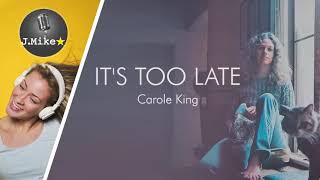 Its Too Late Carole King lower key Karaoke [upl. by Alpers]