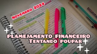 Planejamento financeiro novembro2024 Tentando ter um futuro melhor [upl. by Cherian631]