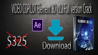 Free Download Adobe After Effects VIDEO COPILOT Element 3D v2 2 Full Version Crack 2017 [upl. by Russia]