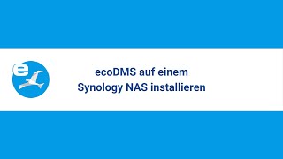 ecoDMS 2208 burns auf einem Synology NAS installieren [upl. by Frasco786]