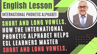 ESL Learners How the International Phonetic Alphabet Helps ESL Learners Master Short amp Long Vowels [upl. by Haiel746]