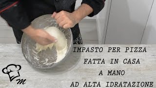 Impasto per pizza fatta in casa a mano e ad alta idratazione 2 parte [upl. by Magan737]