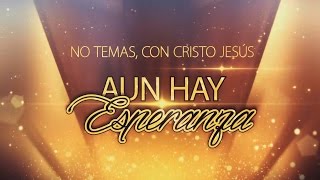 Aun Hay Esperanza Lyric [upl. by Vastha]