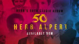 Herb Alpert  New Album 50  Available Now [upl. by Sidwohl670]