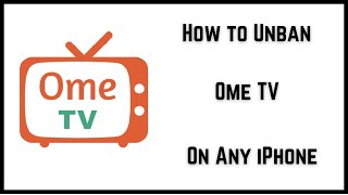 How to Unban Ome TV on iPhone [upl. by Edora539]