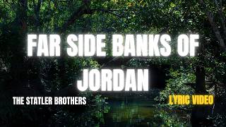 Far Side Banks of Jordan  The Statler Brothers LYRIC VIDEO 🎵 [upl. by Boland]