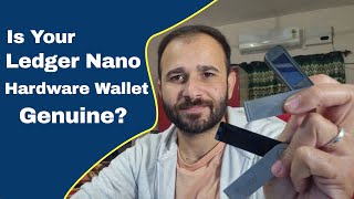 Is Your Ledger Nano Hardware Wallet Genuine Check Now [upl. by Slerahc606]