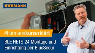 BLE HETS 24 Montage und Einrichtung per BlueSecur  Hörmann [upl. by Iniretake]