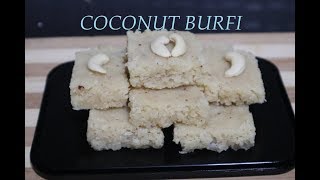 ಕೊಬ್ಬರಿ ಬರ್ಫಿ  COCONUT BURFI Easy Indian Traditional Sweet Recipe [upl. by Alphonso]