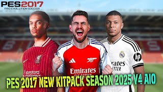 PES 2017 NEW KITPACK SEASON 2025 V4 AIO [upl. by Namhar838]