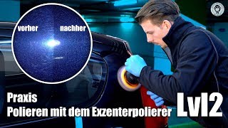 Auto polieren mit dem Exzenterpolierer  Praxis Autopolieren  Lvl 2  für Fortgeschrittene [upl. by Illek]