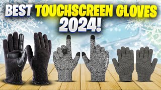 Best Touchscreen Gloves Of The Year 2024 [upl. by Everrs]