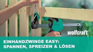 Einhandzwinge EASY Spannen Spreizen amp Lösen  wolfcraft [upl. by Munmro]