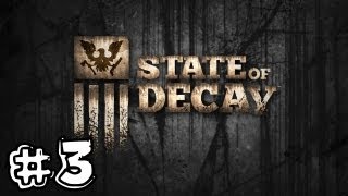 State of Decay  Playthrough 3 FRHD [upl. by Meibers]