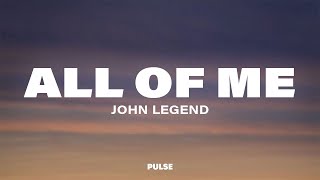 John Legend  All of Me Lyrics [upl. by Barrada]