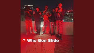 Who Gon Slide [upl. by Lonne128]