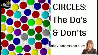 Alex Anderson LIVE  Circles  Part 1  The Dos and Donts of Circles [upl. by Maclay]