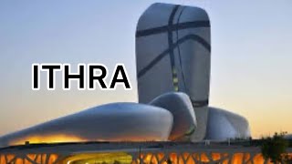 ITHRA  The King Abdulaziz Center for World Culture  Dhahran  Saudi Arabia [upl. by Royd]