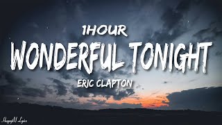 Eric Clapton  Wonderful Tonight Lyrics 1HOUR [upl. by Thayne]