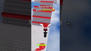 I wanna test the game speedrun 😡💢roblox shorts [upl. by Copeland858]