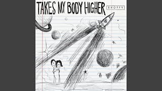 Takes My Body Higher feat Lincoln Jesser [upl. by Air286]