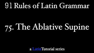 Rule 75 The Ablative Supine [upl. by Greenleaf]