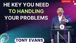 Tony Evans Sermon 2024  The Key You Need to Handling Your Problems [upl. by Janeczka]