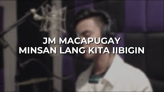 Minsan Lang Kitang Iibigin  Jm Macapugaycover [upl. by Klein]