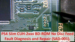 PS4 Slim CUH2xxx BDROM No Disc Feed  Fault Diagnosis and Board Repair SAD001  SU421186 [upl. by Kreda146]