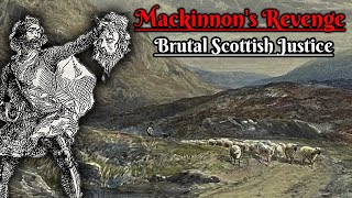 Mackinnons Revenge Brutal Scottish Justice Scottish Folklore [upl. by Ihp249]