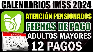 📢🔥YA SE PUBLICO Pensión IMSS calendario PAGOS 2024 Pensionados y Jubilados IMSS 2024 Mes de pagos [upl. by Nnylaehs]