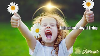 Affirmations Raise Your Joyful Vibration [upl. by Michaeu]