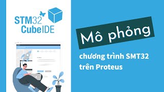 STM32CubeIDE Mô phỏng chương trình SMT32 trên Proteus [upl. by Sumaes8]