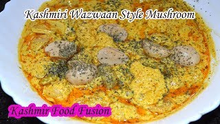 Kashmiri wazwaan style Mushroom  Mushroom Yakhni  مشروم يكھني  Kashmir Food Fusion [upl. by Aehtorod849]